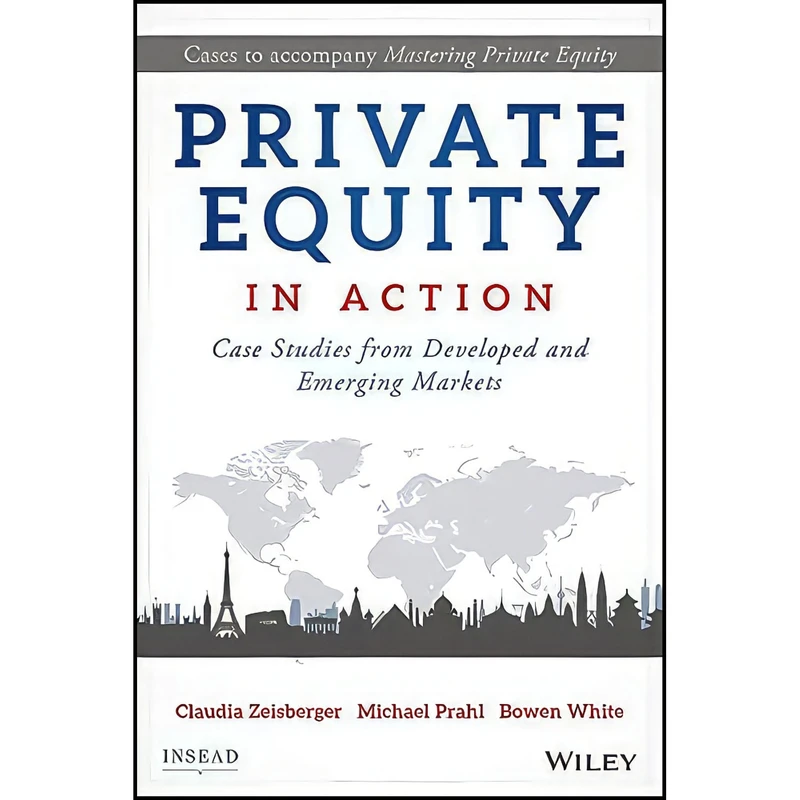 کتاب Private Equity in Action اثر جمعي از نويسندگان انتشارات Wiley