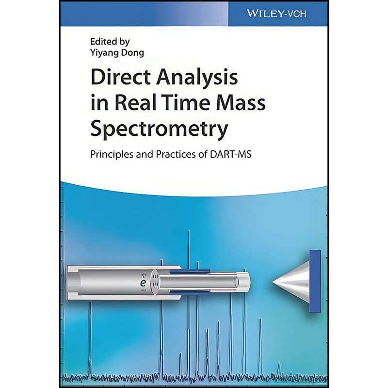 کتاب Direct Analysis in Real Time Mass Spectrometry اثر Yiyang Dong انتشارات Wiley-VCH
