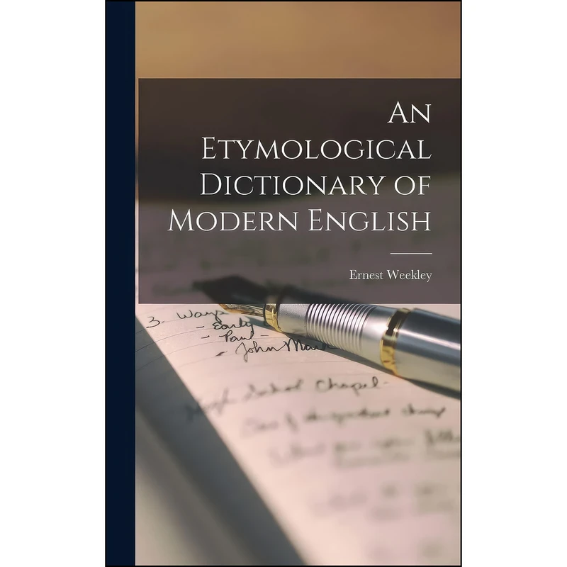 کتاب An Etymological Dictionary of Modern English اثر Ernest Weekley انتشارات Legare Street Press