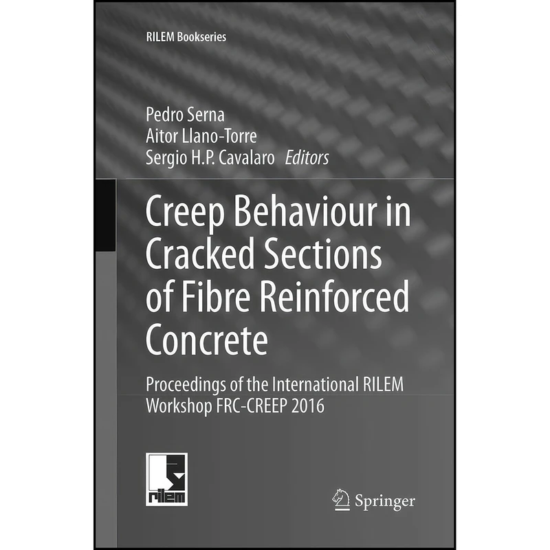 کتاب Creep Behaviour in Cracked Sections of Fibre Reinforced Concrete اثر جمعي از نويسندگان انتشارات Springer
