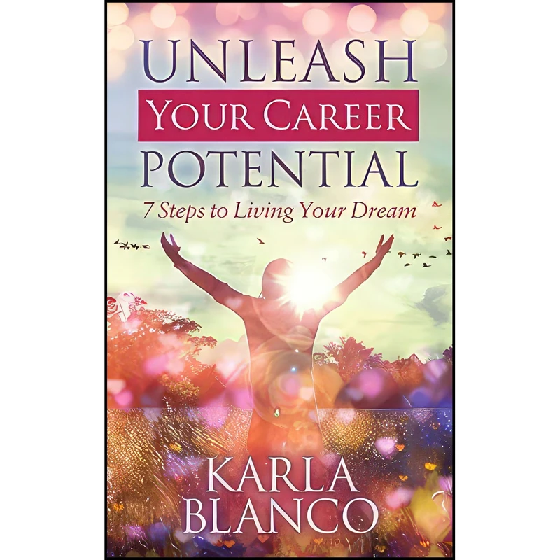 کتاب Unleash Your Career Potential اثر Karla Blanco انتشارات Morgan James Publishing