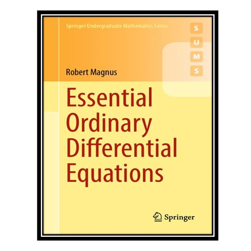 کتاب Essential Ordinary Differential Equations اثر Robert Magnus انتشارات مؤلفین طلایی