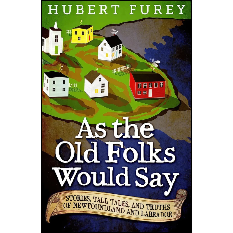 کتاب As the Old Folks Would Say اثر Hubert Furey انتشارات Flanker Press