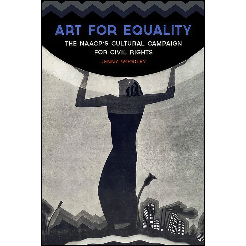 کتاب Art for Equality اثر Jenny Woodley انتشارات University Press of Kentucky