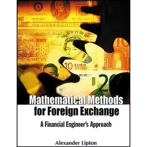 کتاب Mathematical Methods for Foreign Exchange اثر Alexander Lipton انتشارات World Scientific Publishing Company