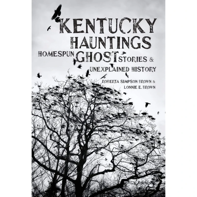 کتاب Kentucky Hauntings اثر Roberta Simpson Brown and Lonnie E. Brown انتشارات University Press of Kentucky