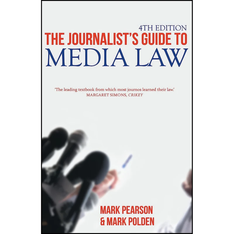 کتاب The Journalists Guide to Media Law اثر Mark Pearson and Mark Polden انتشارات Allen Unwin