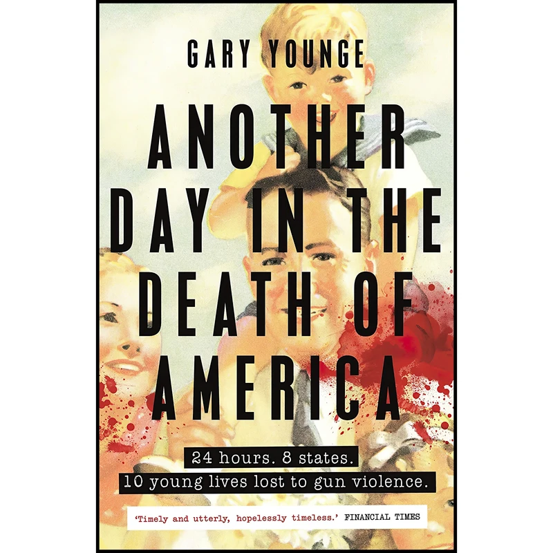کتاب Another Day in the Death of America اثر Gary Younge انتشارات Guardian Faber Publishing