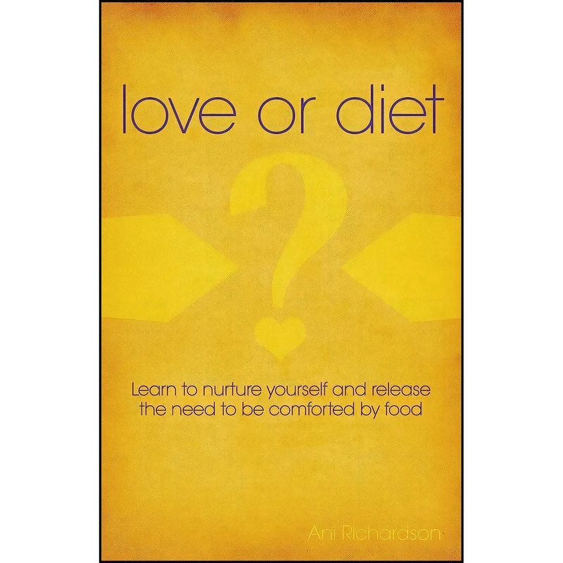 کتاب Love or Diet اثر Ani Richardson انتشارات O-Books