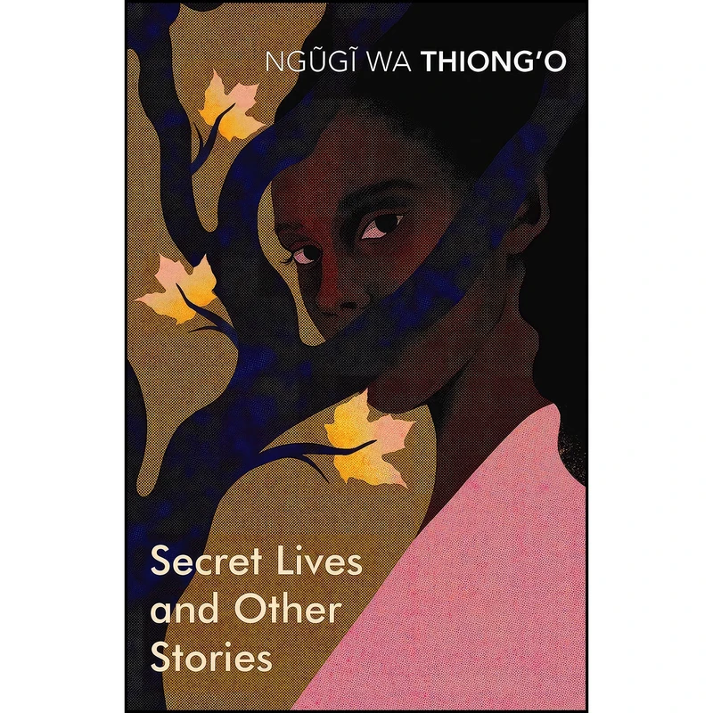 کتاب Secret Lives and Other Stories اثر Ngugi wa Thiongo انتشارات Vintage Classics