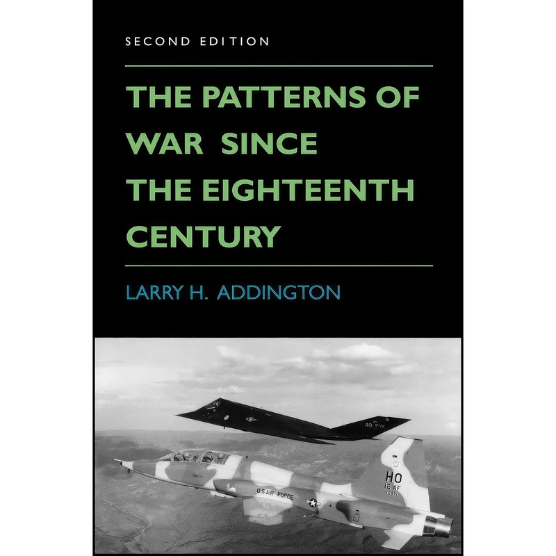 کتاب The Patterns of War Since the Eighteenth Century اثر Larry H. Addington انتشارات Indiana University Press