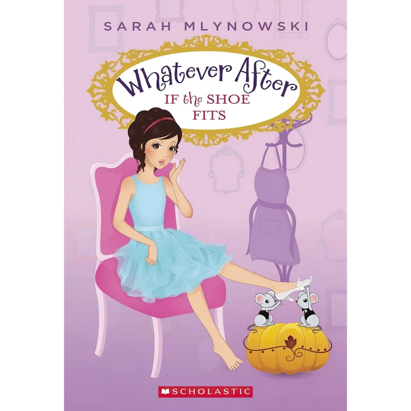 کتاب If the Shoe Fits اثر Sarah Mlynowski انتشارات Scholastic Press