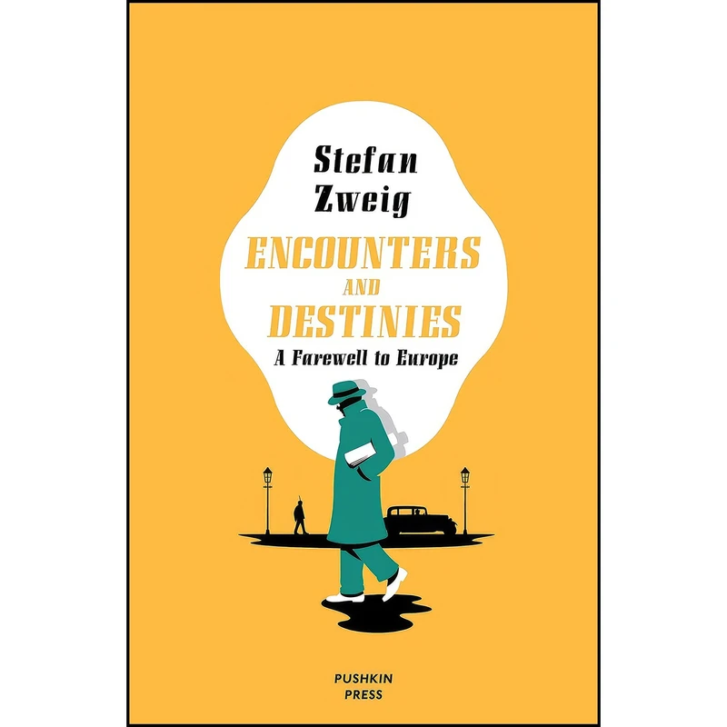 کتاب Encounters and Destinies اثر Stefan Zweig and Will Stone انتشارات Pushkin Press
