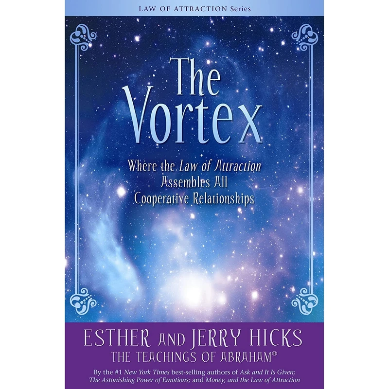 کتاب The Vortex: Where the Law of Attraction Assembles All Cooperative Relationships اثر Esther Hicks and Jerry Hicks انتشارات Hay House Inc
