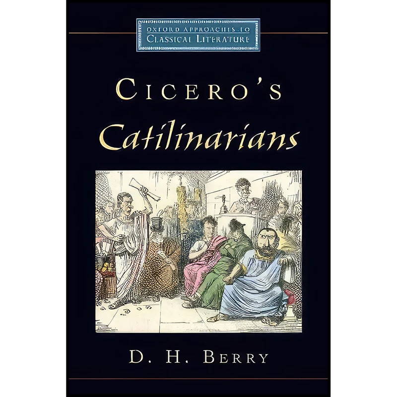 کتاب Cicero's Catilinarians  اثر D. H. Berry انتشارات Oxford University Press