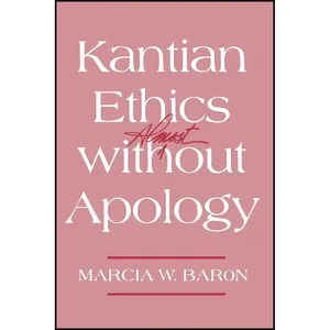 کتاب Kantian Ethics Almost without Apology اثر Marcia Baron انتشارات Cornell University Press