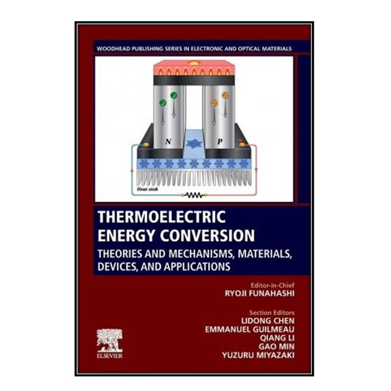  کتاب Thermoelectric Energy Conversion اثر	Ryoji Funahashi انتشارات مؤلفين طلايي
