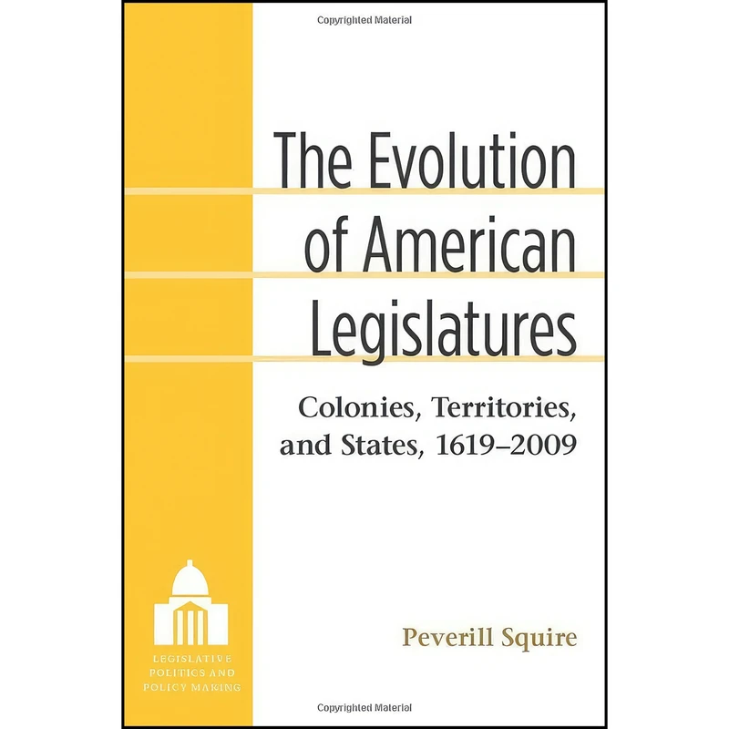 کتاب The Evolution of American Legislatures اثر Peverill Squire انتشارات University of Michigan Press