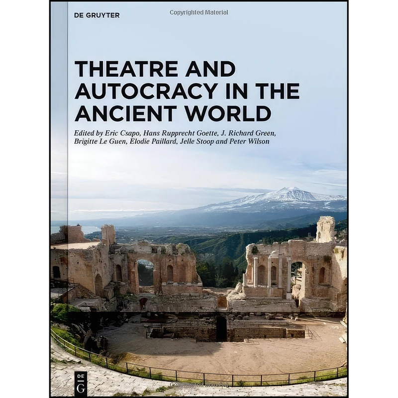 کتاب Theatre and Autocracy in the Ancient World اثر جمعي از نويسندگان انتشارات De Gruyter