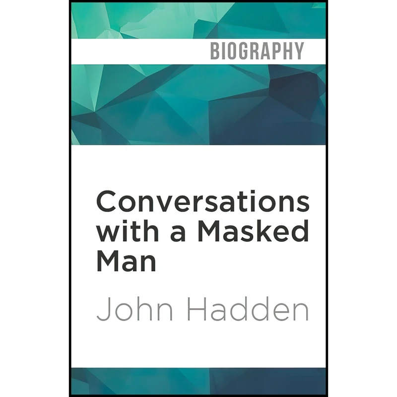 کتاب Conversations with a Masked Man اثر John Hadden and Peter Ganim انتشارات Audible Studios