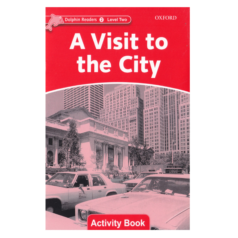 کتاب Dolphin Readers Level 2 A Visit To The City اثر Mary Rose انتشارات الوندپویان