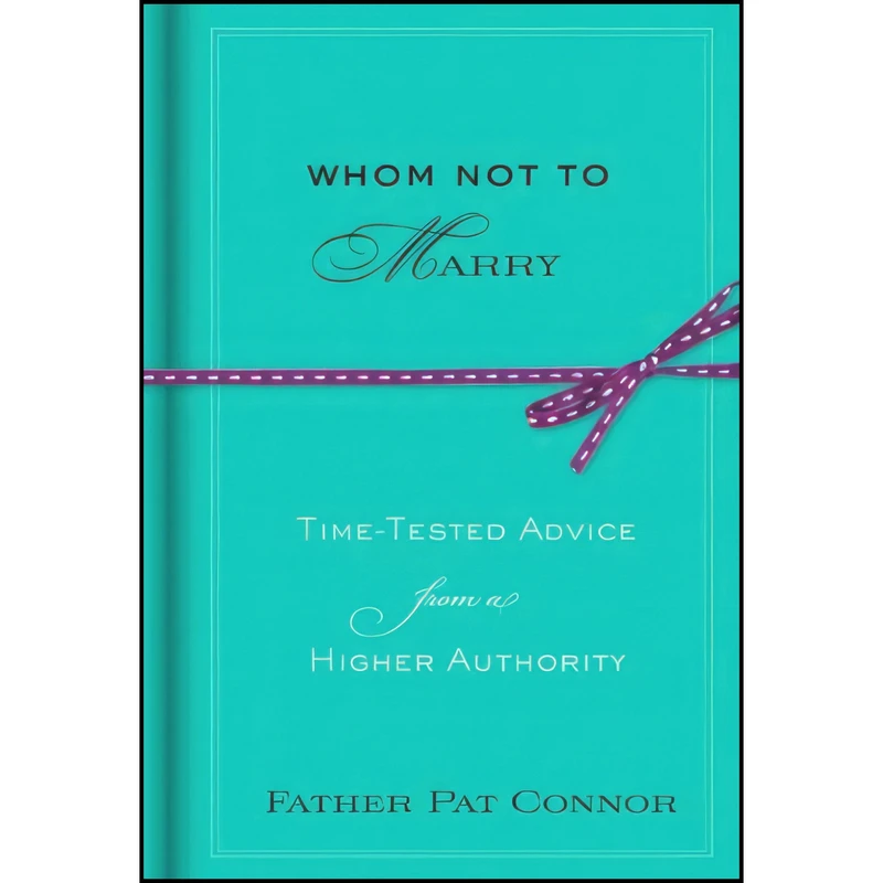 کتاب Whom Not to Marry اثر Father Pat Connor انتشارات Hyperion