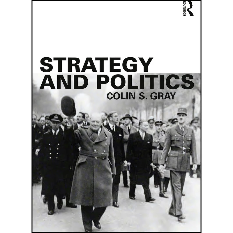 کتاب Strategy and Politics اثر Colin S. Gray انتشارات تازه ها