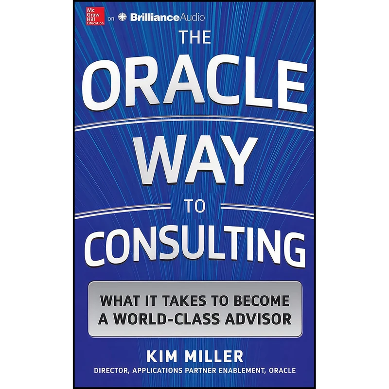 کتاب The Oracle Way to Consulting اثر Kim Miller and Caroline Miller انتشارات McGraw-Hill Education on Brilliance 