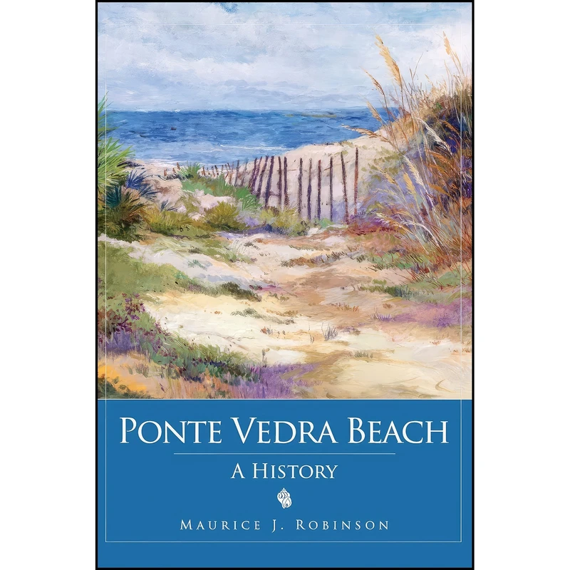 کتاب Ponte Vedra Beach اثر Maurice Robinson انتشارات History Press Library Editions