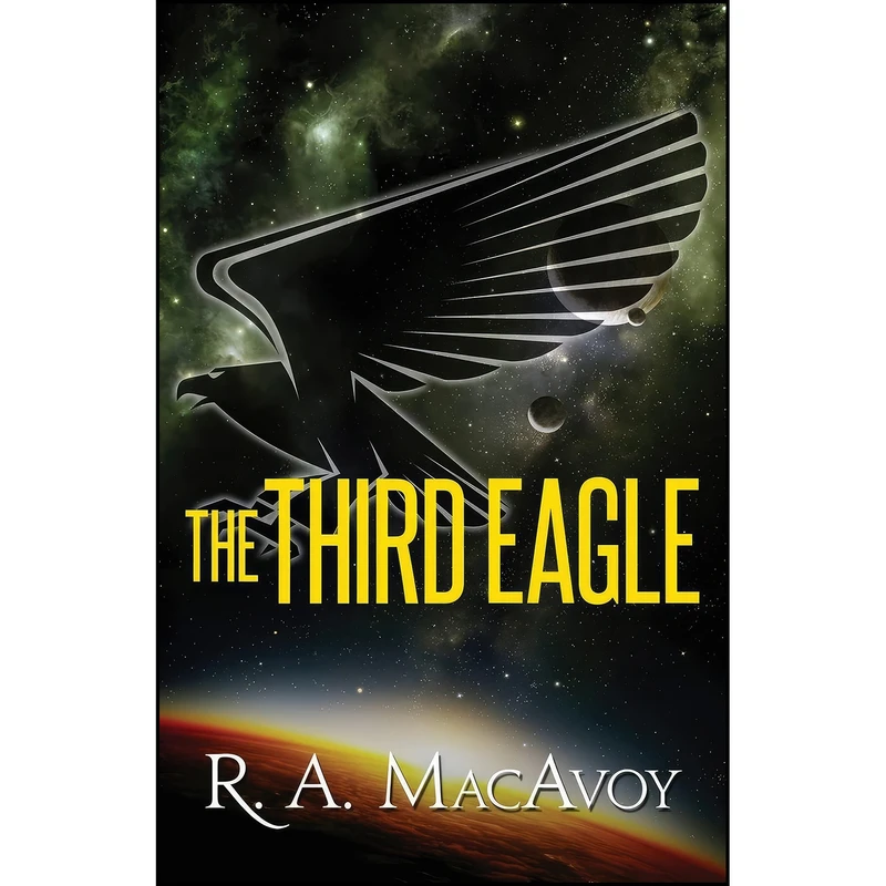 کتاب The Third Eagle اثر R. A. MacAvoy انتشارات Open Road Media Sci-Fi & Fantasy