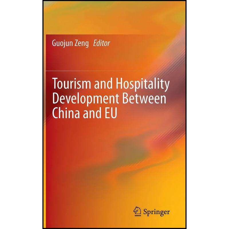 کتاب Tourism and Hospitality Development Between China and EU اثر Guojun Zeng انتشارات Springer