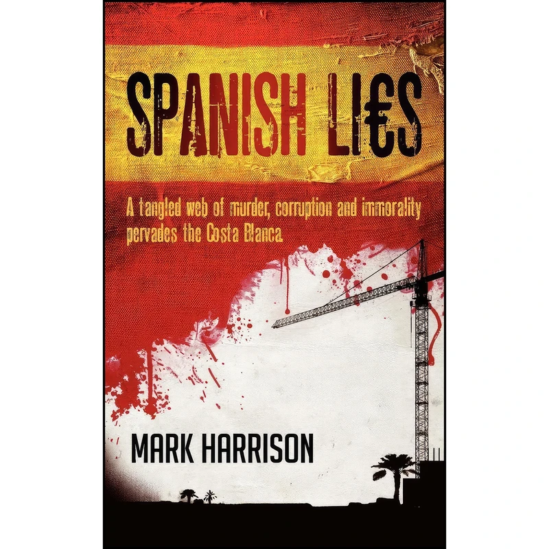 کتاب Spanish Lies اثر Mark Harrison انتشارات Caffeine Nights Publishing