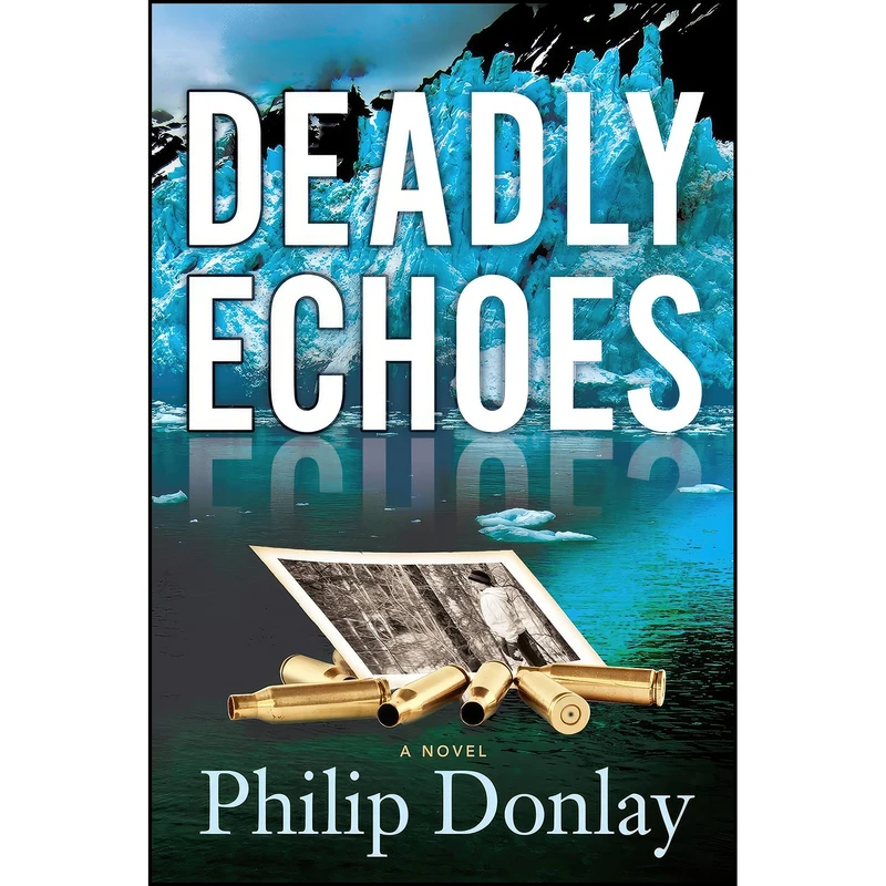 کتاب Deadly Echoes  اثر Philip Donlay انتشارات Oceanview Publishing