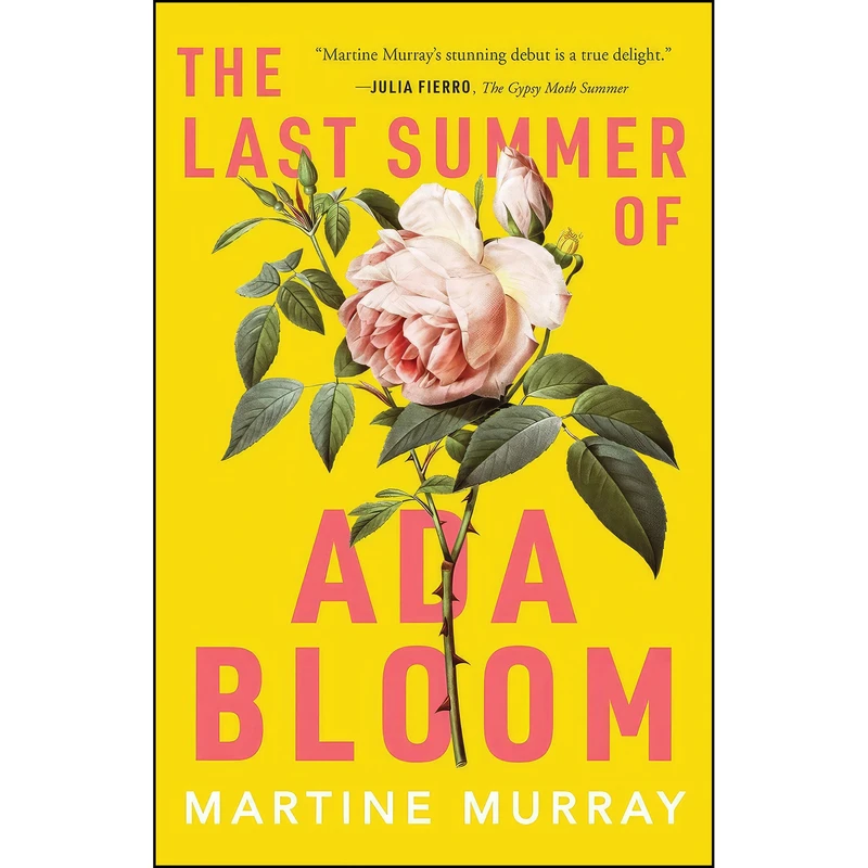 کتاب The Last Summer of Ada Bloom اثر Martine Murray انتشارات Tin House Books