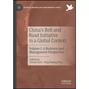 کتاب China’s Belt and Road Initiative in a Global Context اثر Jawad Syed and Yung-Hsiang Ying انتشارات بله