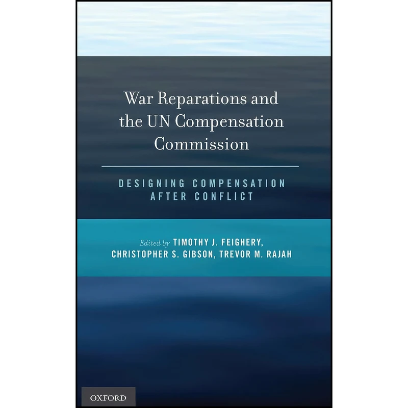 کتاب War Reparations and the UN Compensation Commission اثر جمعي از نويسندگان انتشارات Oxford University Press