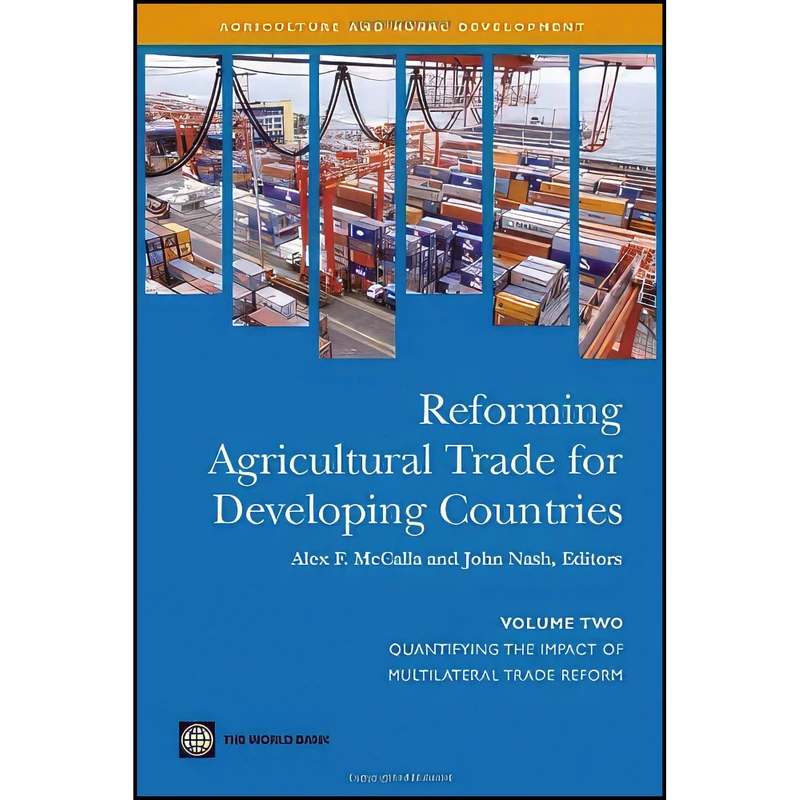 کتاب Reforming Agricultural Trade for Developing Countries اثر Alex F. McCalla and John D. Nash انتشارات World Bank Publications