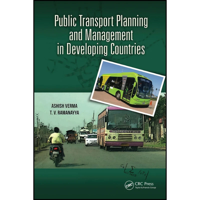 کتاب Public Transport Planning and Management in Developing Countries اثر Ashish Verma and T.V. Ramanayya انتشارات بله