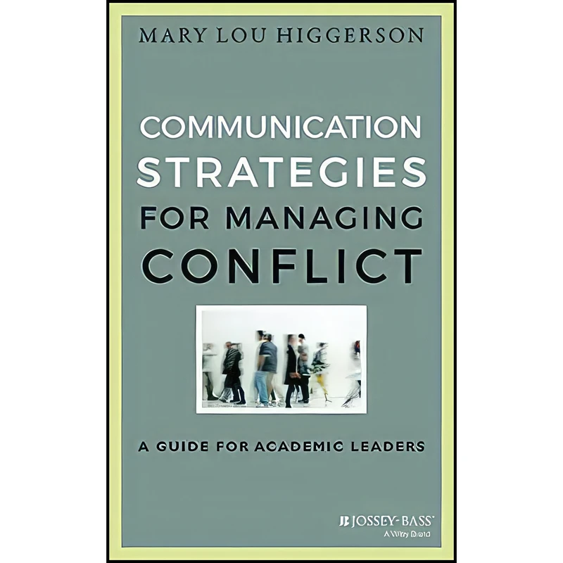 کتاب Communication Strategies for Managing Conflict اثر Mary Lou Higgerson انتشارات Jossey-Bass