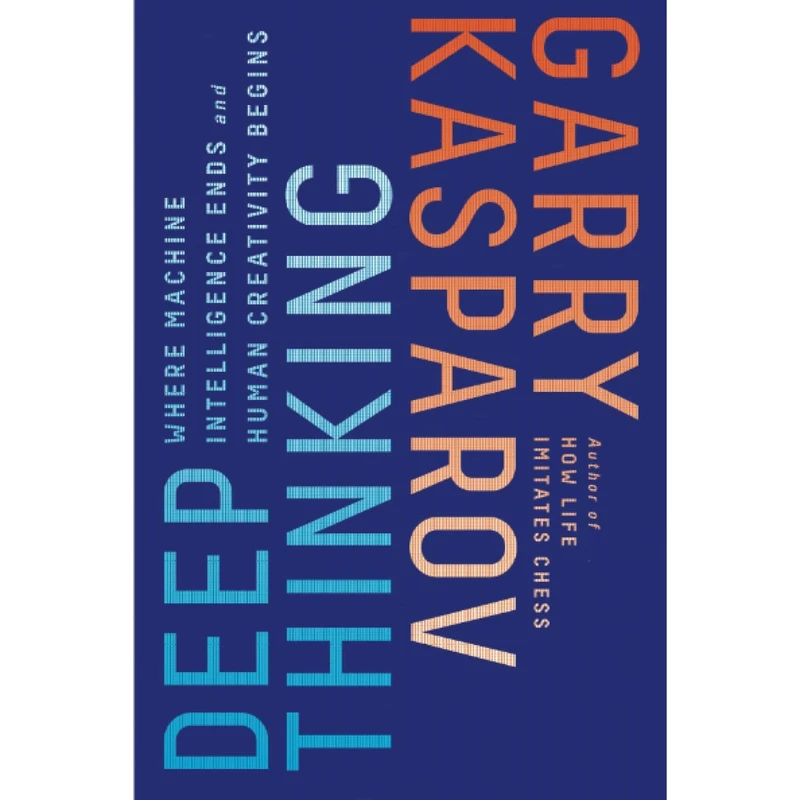کتاب Deep Thinking اثر Garry Kasparov انتشارات تازه ها