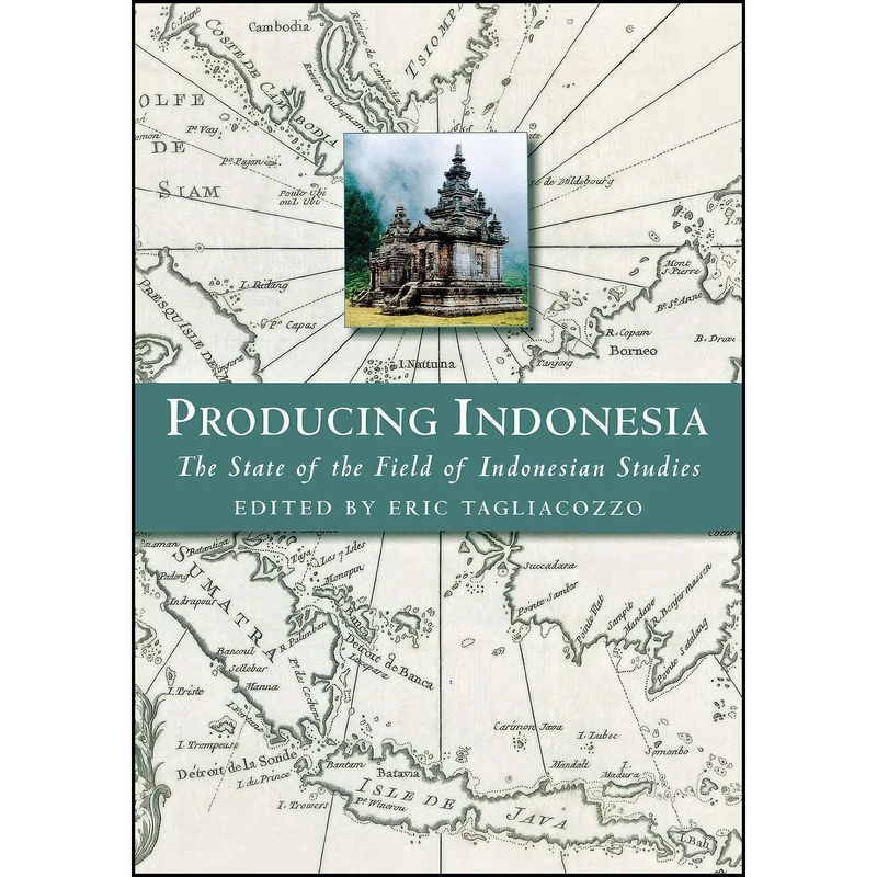 کتاب Producing Indonesia اثر Eric Tagliacozzo انتشارات Southeast Asia Program Publications