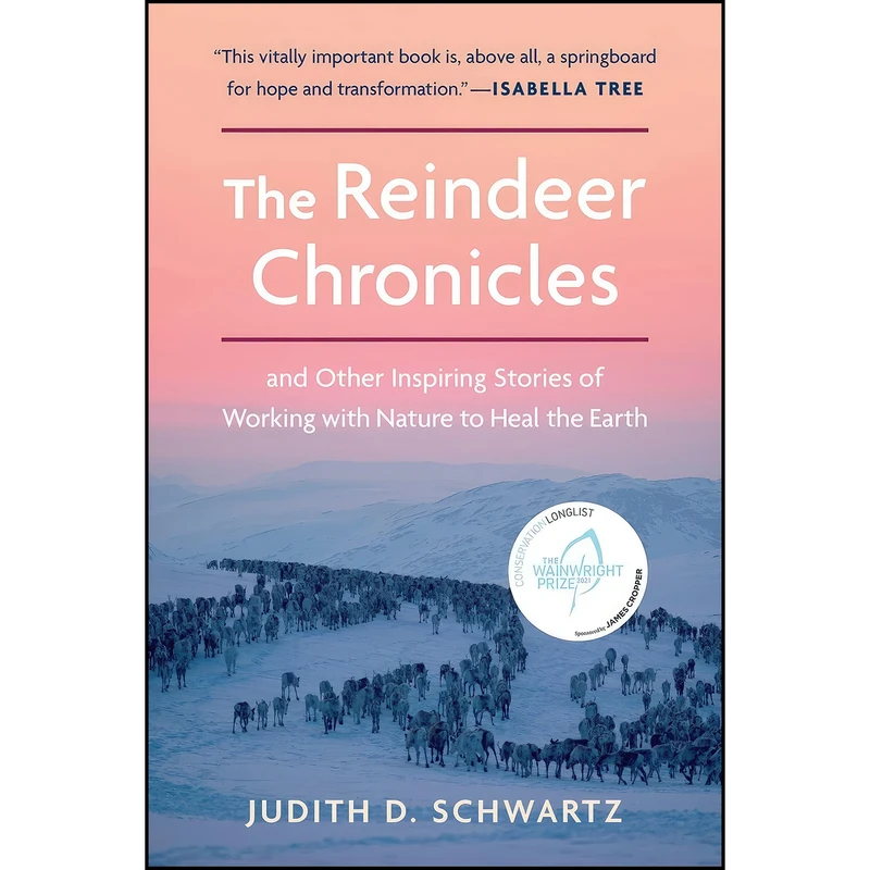 کتاب The Reindeer Chronicles اثر Judith D. Schwartz انتشارات Chelsea Green Publishing
