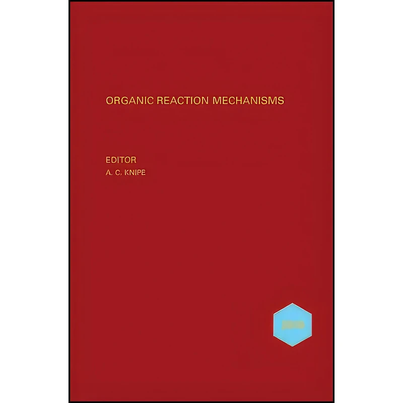 کتاب Organic Reaction Mechanisms 2010 اثر A. C. Knipe انتشارات Wiley