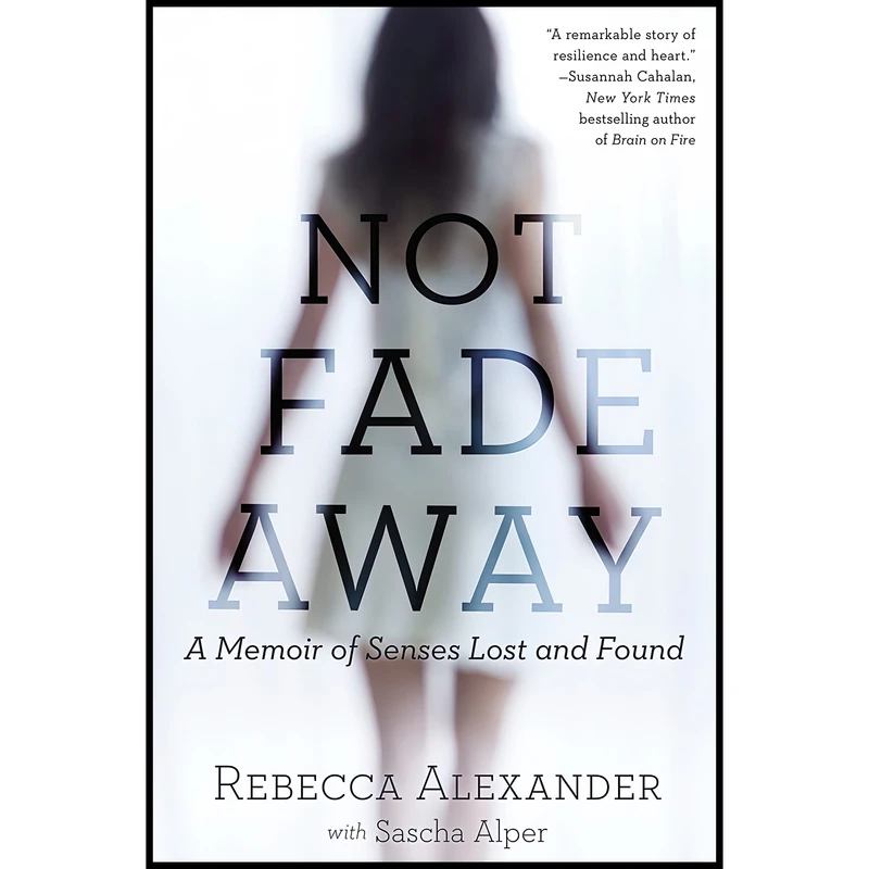 کتاب Not Fade Away اثر Rebecca A. Alexander and Sascha Alper انتشارات Avery
