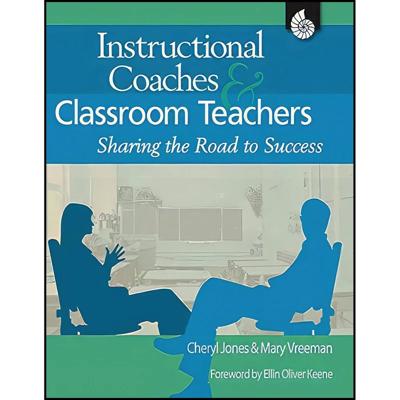 کتاب Instructional Coaches and Classroom Teachers  اثر جمعي از نويسندگان انتشارات Shell Education