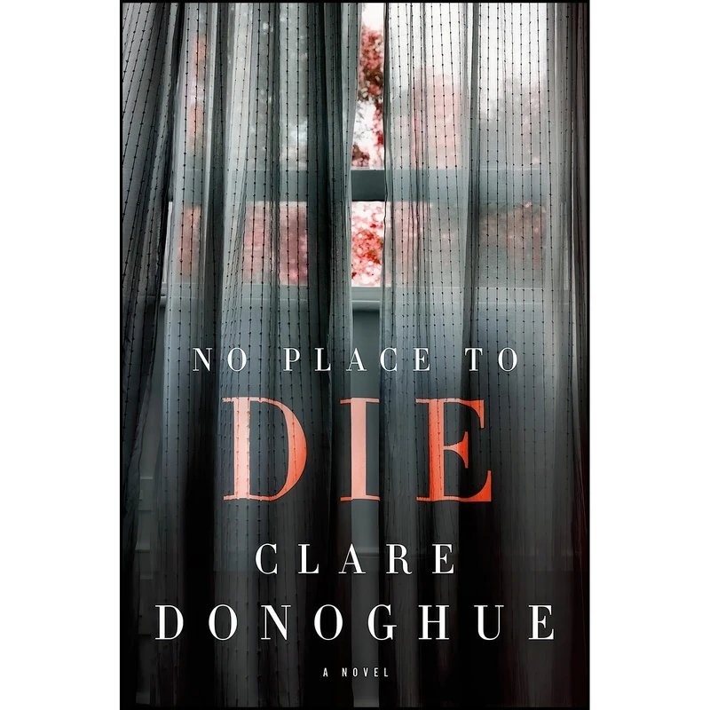 کتاب No Place to Die اثر Clare Donoghue انتشارات Minotaur Books
