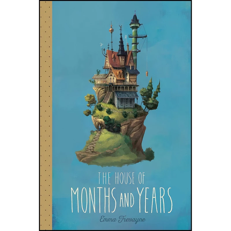 کتاب The House of Months and Years اثر Emma Trevayne انتشارات Simon & Schuster Books for Young Readers