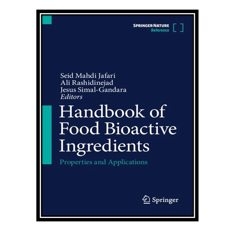 کتاب Handbook of Food Bioactive Ingredients : Properties and Applications اثر جمعی از نویسندگان انتشارات مؤلفین طلایی