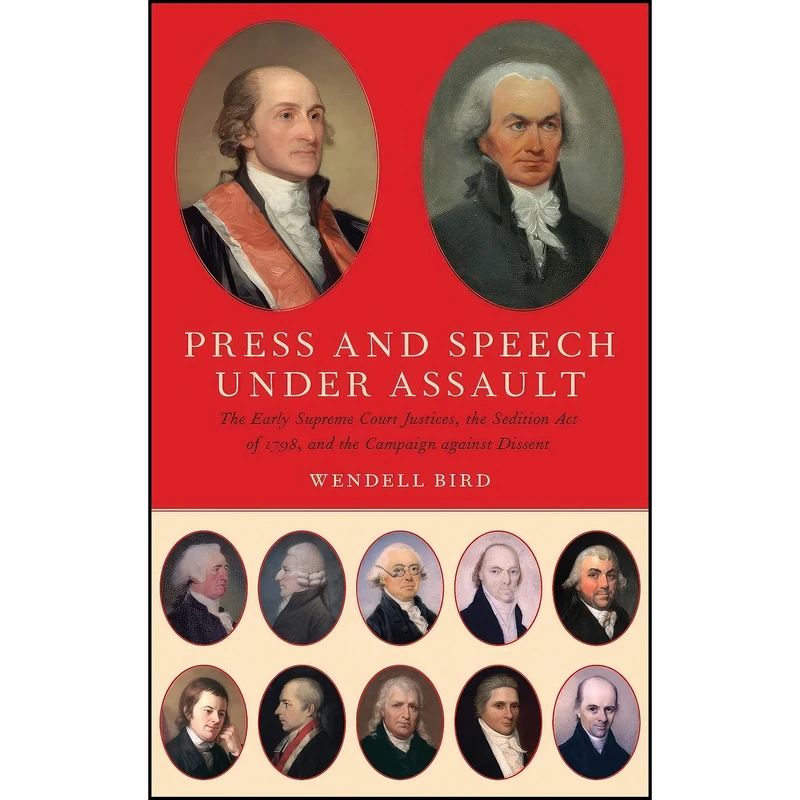 کتاب Press and Speech Under Assault اثر Wendell Bird انتشارات Oxford University Press