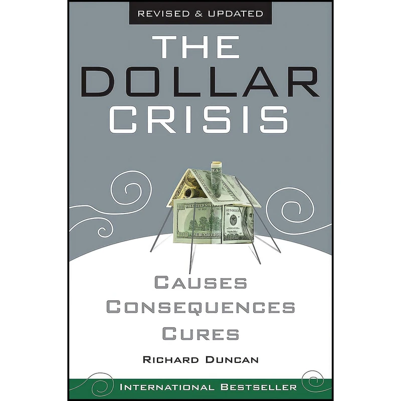 کتاب The Dollar Crisis اثر Richard Duncan انتشارات Wiley